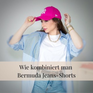 Wie kombiniert man Bermuda Jeans-Shorts?
