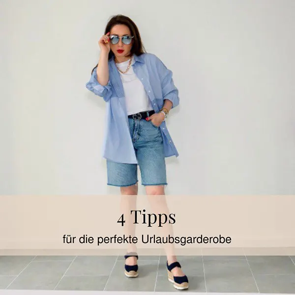 Die richtige Auswahl der Kleidungsstücke kann eine Herausforderung sein. Ich stelle 4 Tipps vor, die dir helfen, perfekte Outfits für den Urlaub zu kreieren.